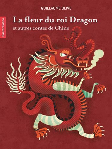 La Fleur du roi Dragon et autres contes de Chine