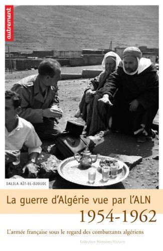 La Guerre d'Algérie vue par l'ALN, 1954-1962