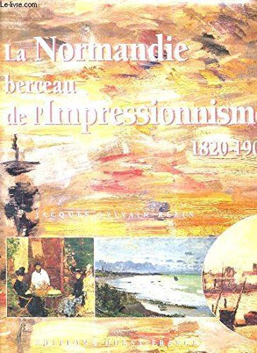 La Normandie berceau de l'impressionnisme 1820-1900