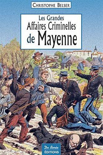 Les Grandes affaires criminelles de Mayenne