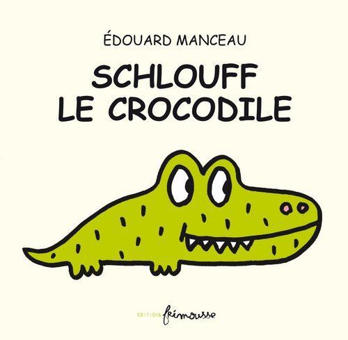 Schlouff, le crocodile