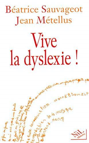 Vive la dyslexie !